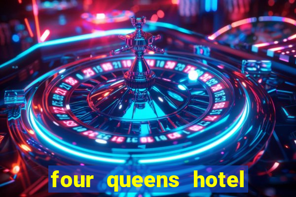 four queens hotel and casino las vegas nevada