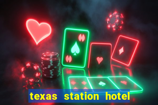 texas station hotel casino las vegas