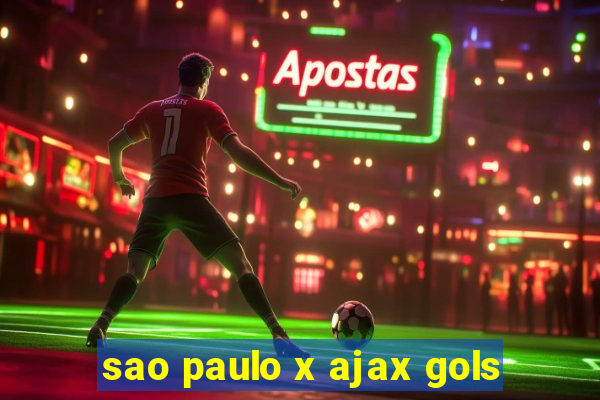 sao paulo x ajax gols