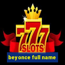 beyonce full name