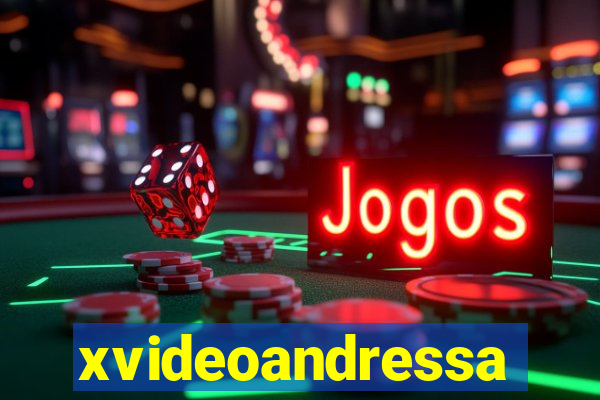 xvideoandressa