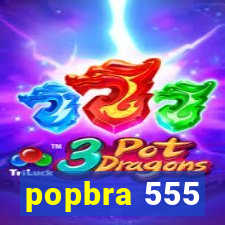 popbra 555