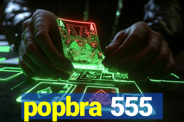 popbra 555