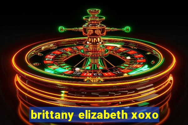 brittany elizabeth xoxo