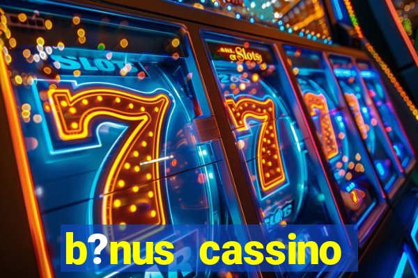 b?nus cassino betano como funciona