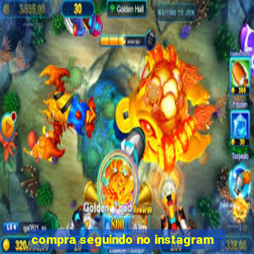 compra seguindo no instagram