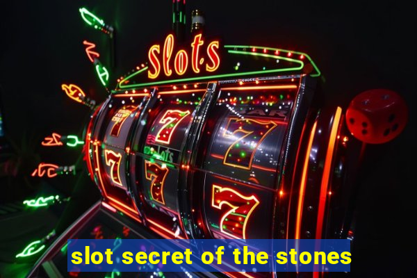 slot secret of the stones