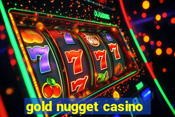 gold nugget casino