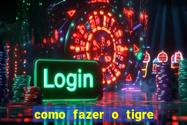 como fazer o tigre soltar a carta no fortune tiger