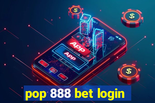 pop 888 bet login