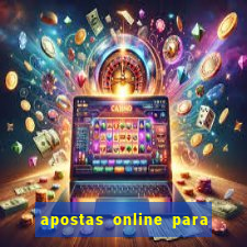 apostas online para ganhar dinheiro de verdade