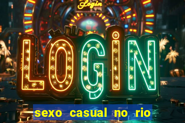 sexo casual no rio de janeiro