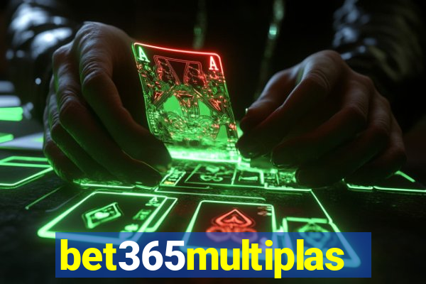 bet365multiplas