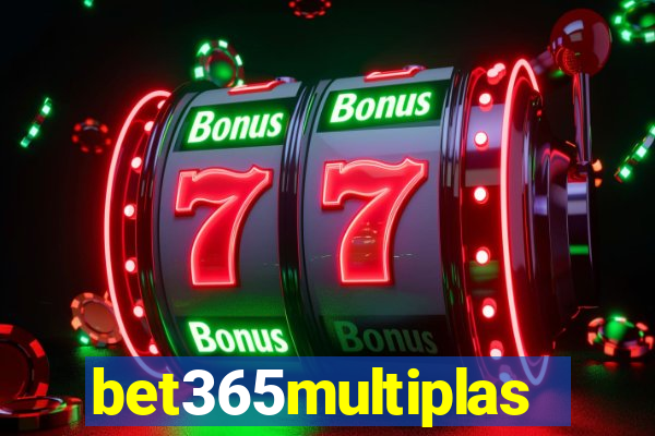 bet365multiplas