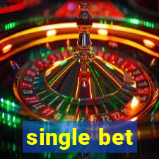 single bet