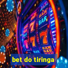 bet do tiringa