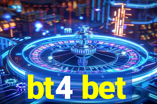 bt4 bet