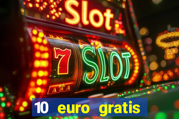 10 euro gratis casino no deposit