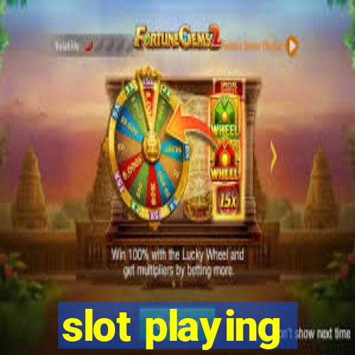 slot playing