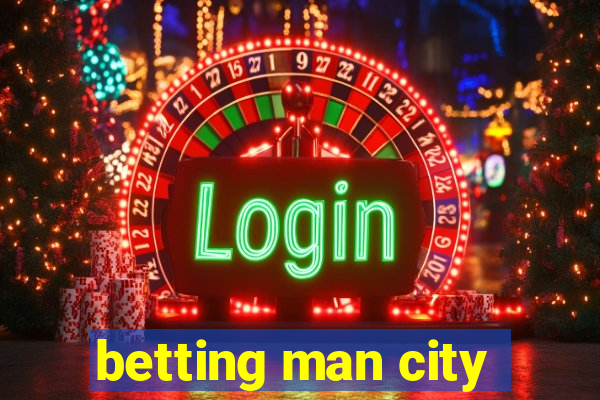 betting man city