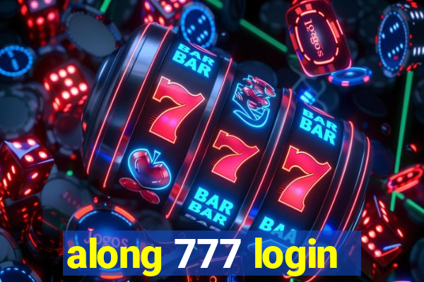 along 777 login