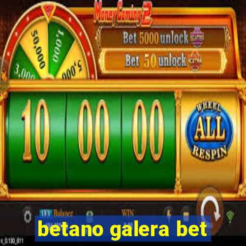 betano galera bet