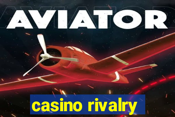 casino rivalry