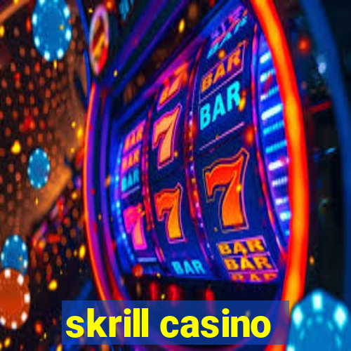 skrill casino