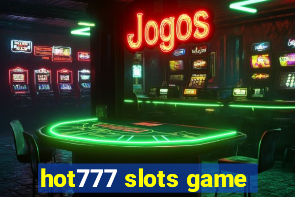 hot777 slots game