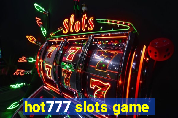 hot777 slots game