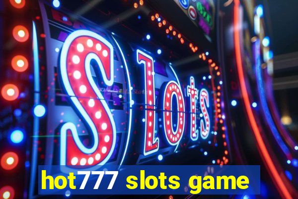 hot777 slots game