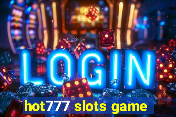 hot777 slots game