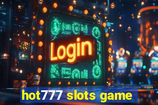 hot777 slots game