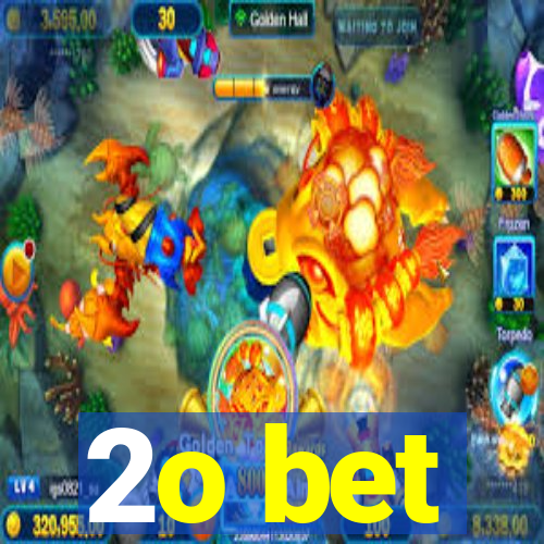 2o bet