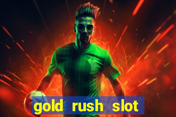 gold rush slot free play