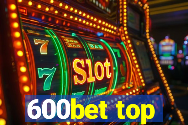 600bet top