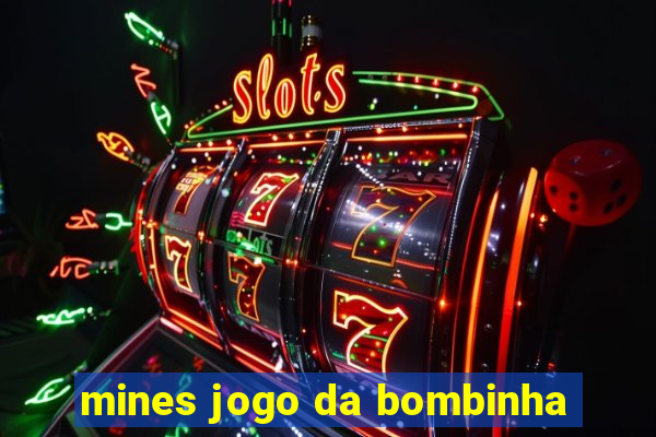 mines jogo da bombinha