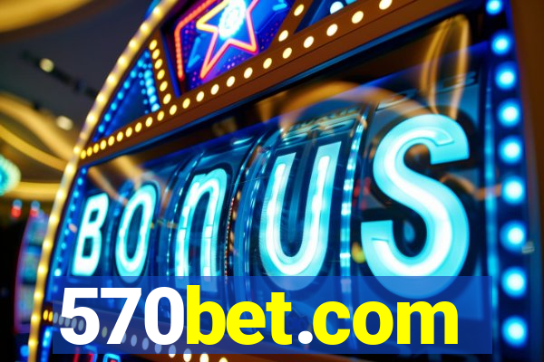 570bet.com