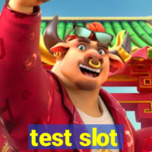 test slot