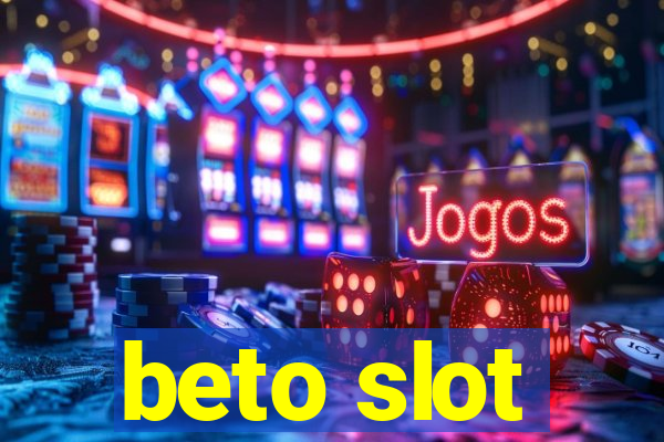 beto slot