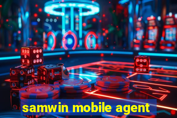 samwin mobile agent