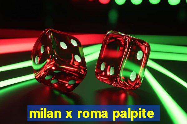 milan x roma palpite