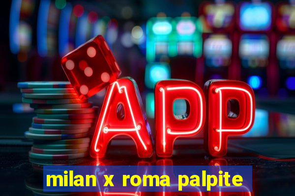 milan x roma palpite