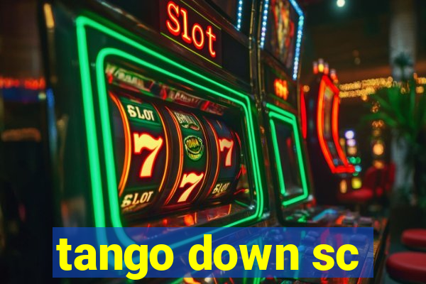 tango down sc