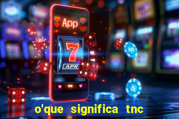 o'que significa tnc no instagram