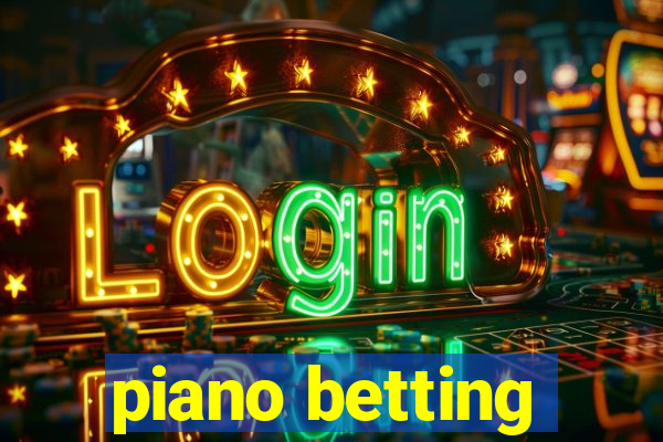 piano betting