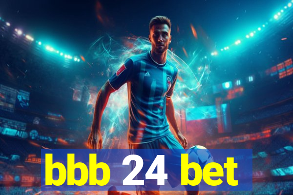 bbb 24 bet