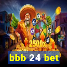 bbb 24 bet