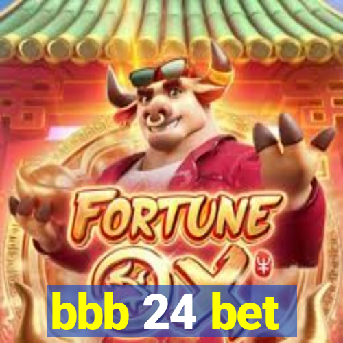 bbb 24 bet