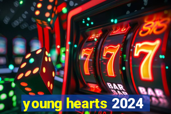 young hearts 2024